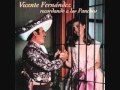 VICENTE FERNANDEZ-APRENDE A PERDONAR, QUE BUENO, AL FINAL