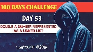YouTube video 'Day 53: LeetCode #2816 Double a Number Represented as a Linked List | DSA Speedrun 100 Days of Code!'