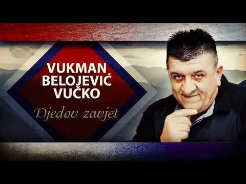 Vukman Belojevic Vucko - Djedov zavjet (Audio 2022)