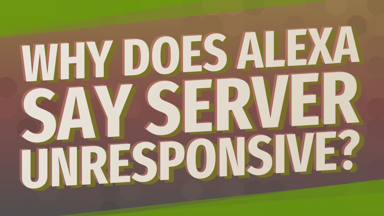 Alexa Says Server Is Unresponsive – Fixed video thumbnail