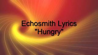 Echosmith -  Hungry lyric video