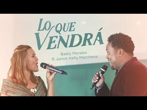 Lo Que Vendrá | Basty Morales ft Junior Kelly Marchena [Video Oficial]