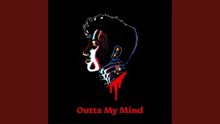 Outta My Mind