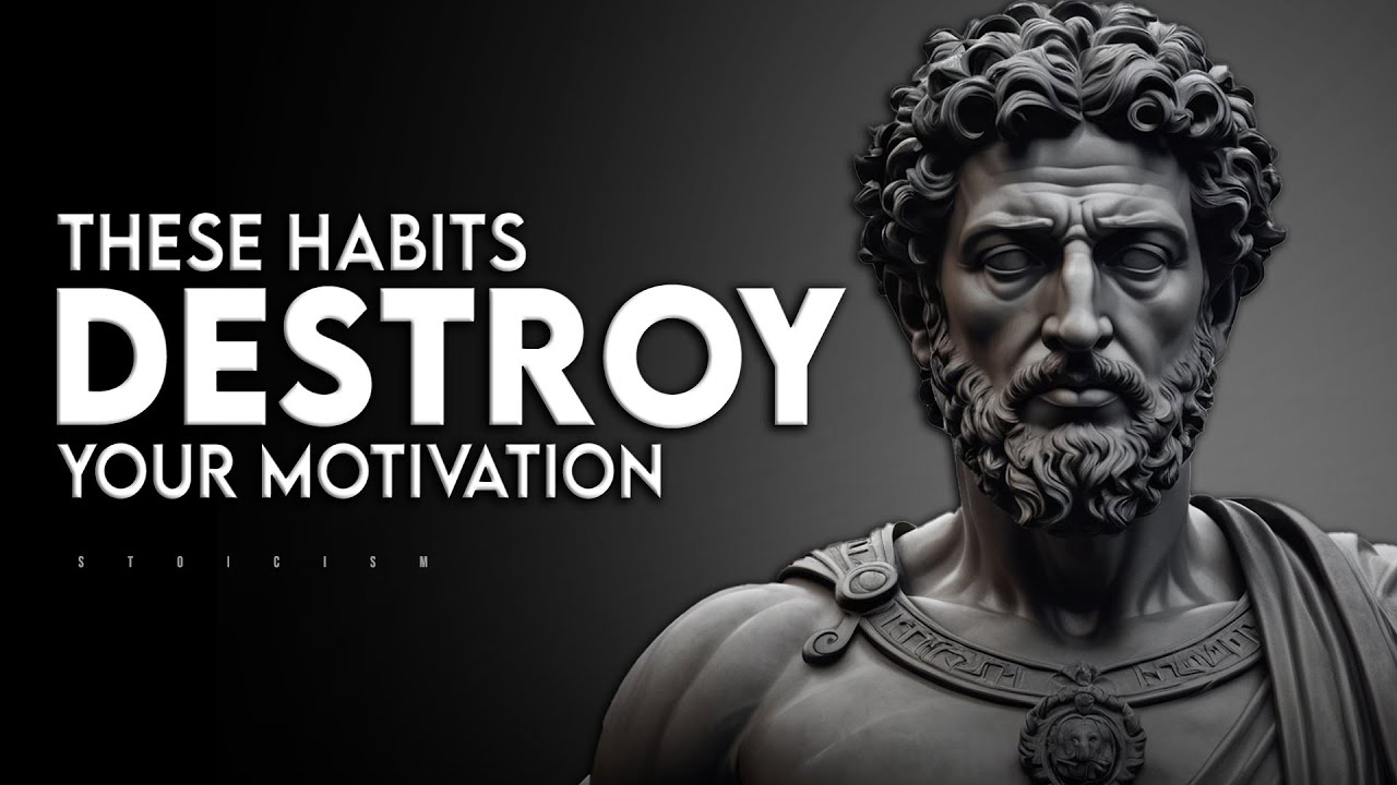7 Habits That Are DESTROYING Your Motivation - Stoicism