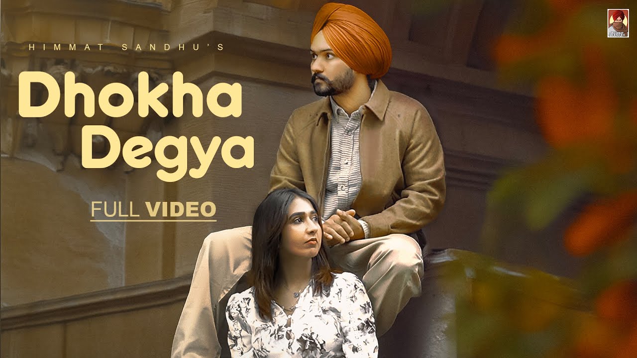 Dhokha Degya Lyrics | Himmat Sandhu