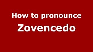How to pronounce Zovencedo