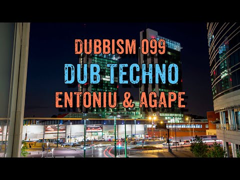 🌲DUBBISM 099 - Entoniu & Agape | Dub Techno Session 2023🌲