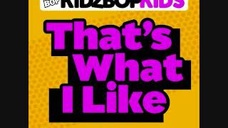 Kidz Bop Kids-That&#39;s What I Like