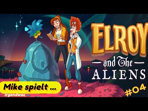 Mike spielt ... Elroy and the Aliens - Was für ein Theater! / #04