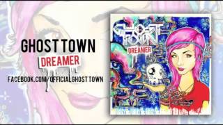Ghost Town - Dreamer