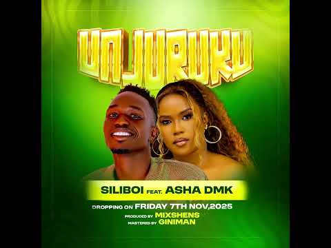 Unjuruku by Siliboi ft Asha DMK –mp3