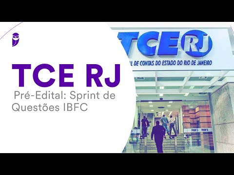 Concurso TCE RJ Pré-Edital: Sprint de Questões IBFC