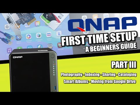 QNAP NAS Setup Guide 2022 #3 - Photography, Indexing, Sharing, Cataloging & Moving from Google