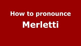 How to pronounce Merletti