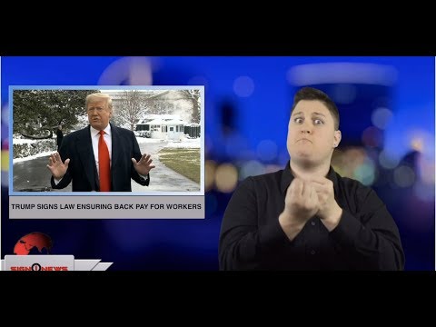 Trump signs law ensuring back pay for workers (ASL - 1.17.19)