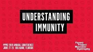 Understanding Immunity (PPMD 2019 Conference)