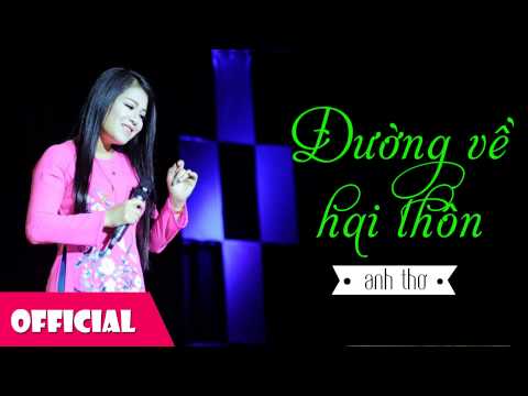 Đường Về Hai Thôn | Anh Thơ - Việt Hoàn