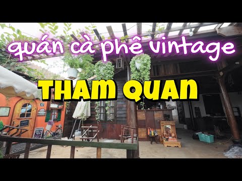 Tham quan quán café vintage tại Gia Lai Excursão ao café vintage Gia Lai