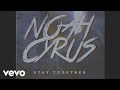 Noah Cyrus - Stay Together (Video Lirik)