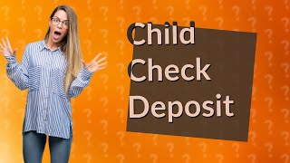 How do I deposit a check for a minor child chase?