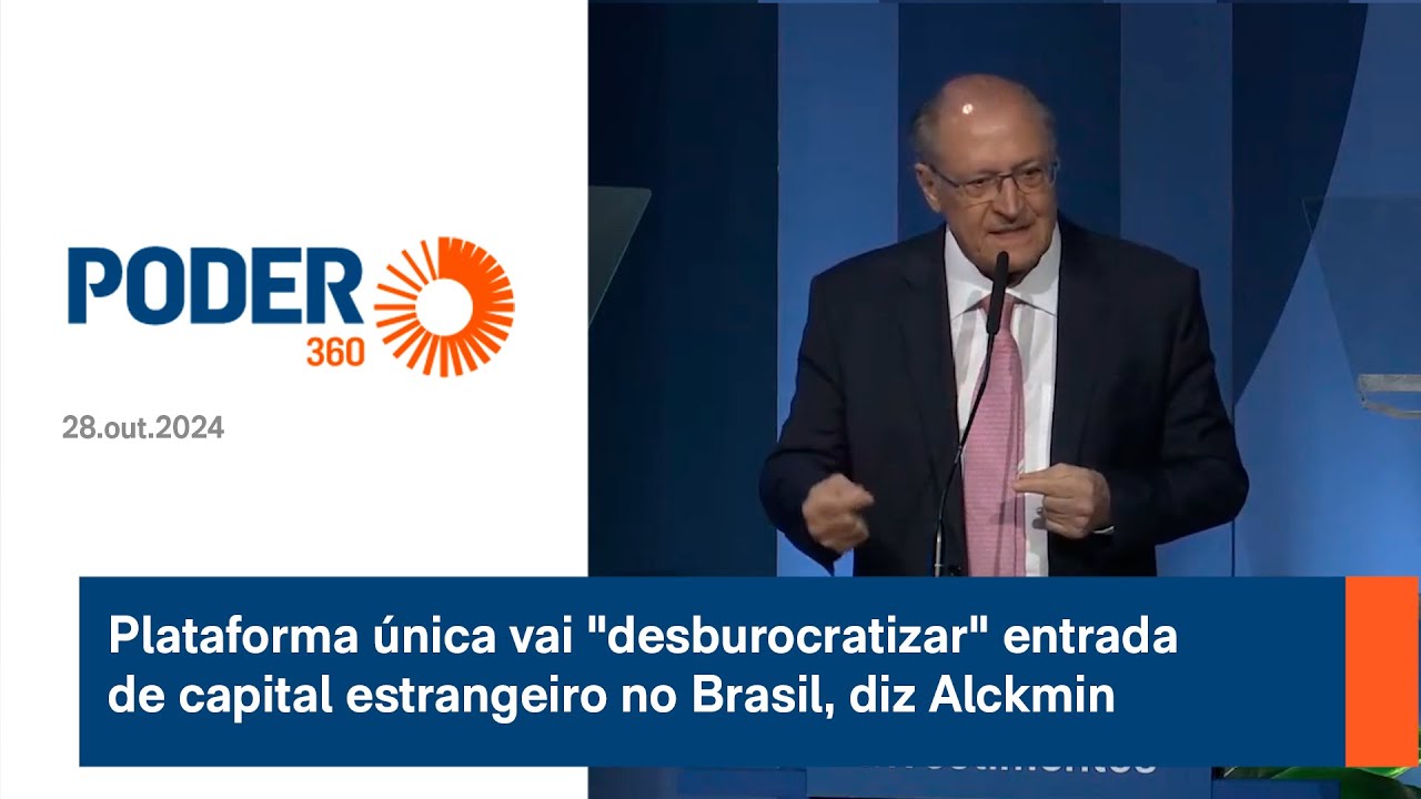 Plataforma única vai desburocratizar entrada de capital estrangeiro no Brasil, diz Alckmin