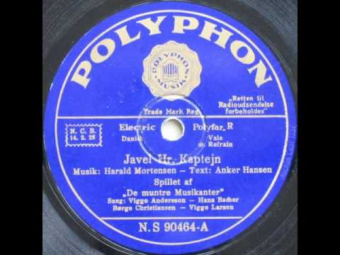 Javel Hr. Kaptajn - De muntre Musikanter; V. Andersson; H. Bacher; B. Christiansen; V. Larsen 1932