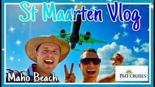 St Maarten Vlog, P&O Cruises Arvia, Marigot & Maho Beach shore experience, Meridian, SXM planes 