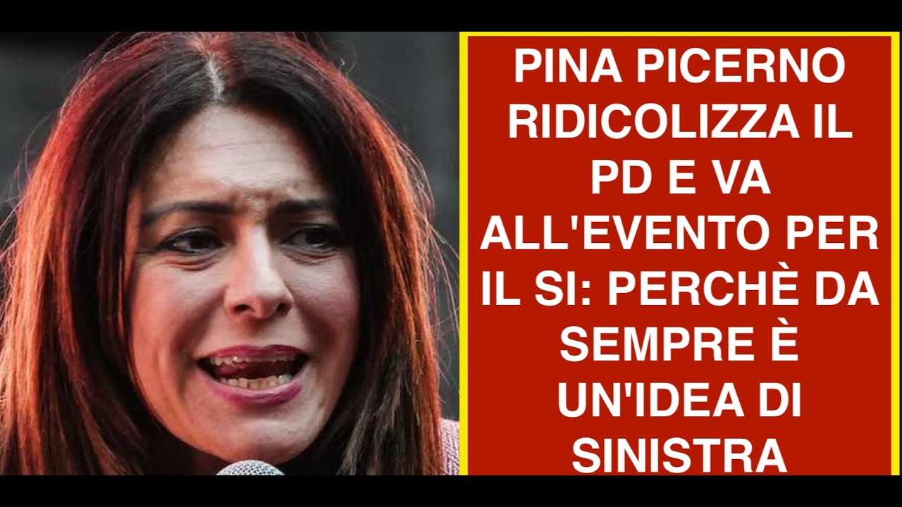 PINA PICERNO RIDICOLIZZA IL PD E VA ALL'EVENTO PER IL SI: PERCHÈ DA SEMPRE È UN'IDEA DI SINISTRA