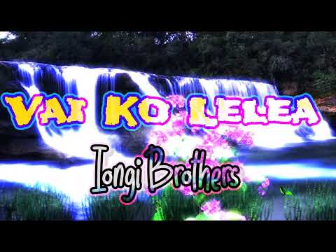 Vai Ko Lelea | Iongi Brothers