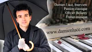 Interview de Damien Luce pour Passion classique -  Radio classique (Olivier Bellamy)