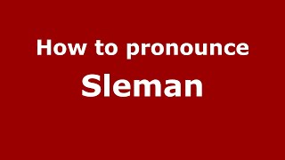 How to pronounce Sleman