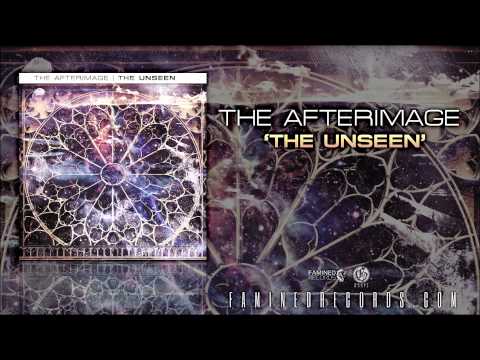 The Afterimage - The Unseen ( Famined Records )