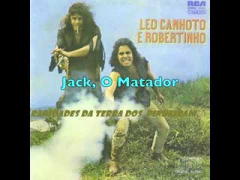 Jack, O Matador - Leo Canhoto e Robertinho