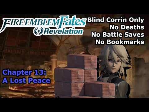 Fire Emblem Fates Revelation - Chapter 13: A Lost Peace (Blind Corrin Only)