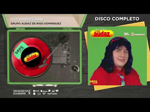 Grupo Audaz De Rigo Domínguez - Me Enamoré (Disco Completo)