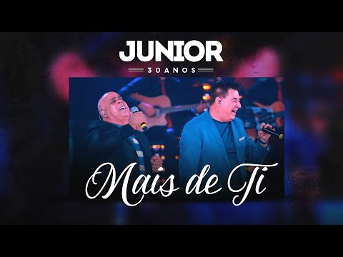 Junior, Mattos Nascimento - Mais de Ti | DVD Junior 30 Anos