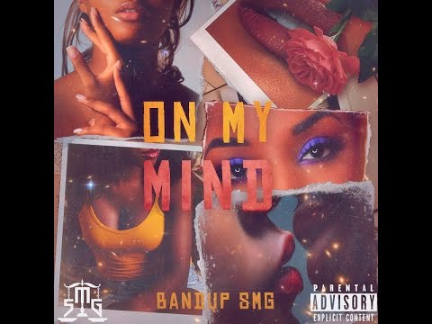 Bandup SMG - On My Mind