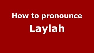 How to pronounce Laylah