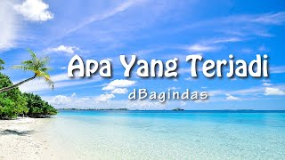 Download lagu D'Bagindas - Apa Yang Terjadi (Lyric) mp3