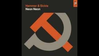 Neon Neon - Hammer & Sickle
