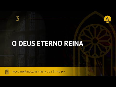 Novo Hinário Adventista • Hino 3 • O Deus Eterno Reina • (Lyrics)