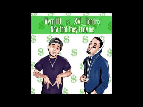 Wynn [FB] X XVL Hendrix  - Now that they know me