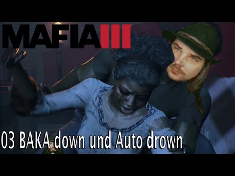 03 BAKA down und Auto drown 🕵 MAFIA 3 🕵 [deutsch|1080p]