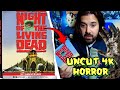 UNCUT And UNLEASHED Night Of The Living Dead Remake In 4k Planet CHH