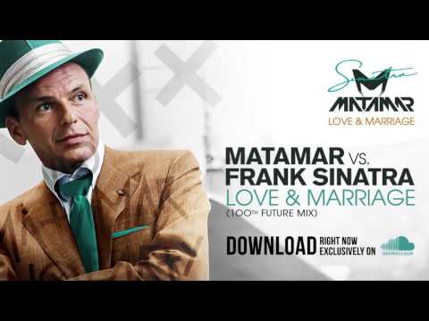 MATAMAR vs. Frank Sinatra - Love And Marriage (100th Future Mix)