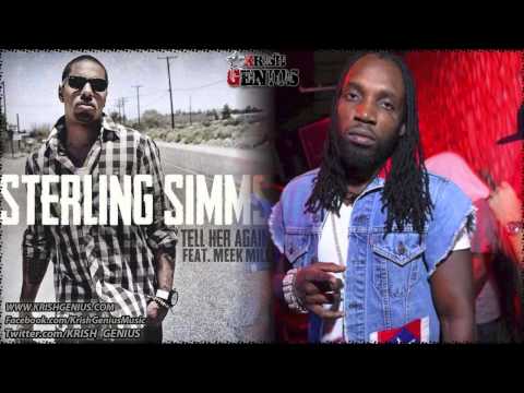 Sterling Simms Ft. Mavado & Meek Mill - Tell Her Again (Remix) July 2012
