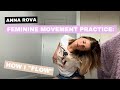 Feminine Movement Practice: How I "Flow"