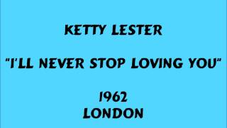 Ketty Lester - I'll Never Stop Loving You - 1962