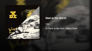 YDI - Mad at the World