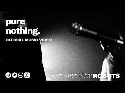We Are Not Robots - Pure Nothing (Official Music Video)